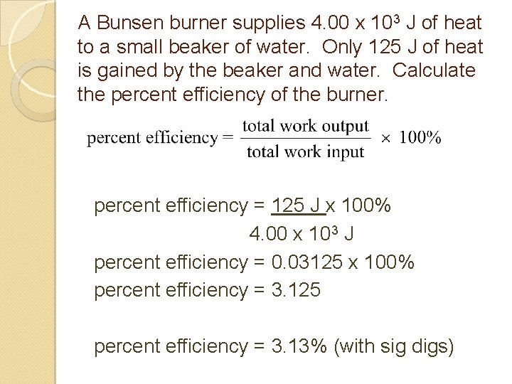 A Bunsen burner supplies 4. 00 x 103 J of heat to a small