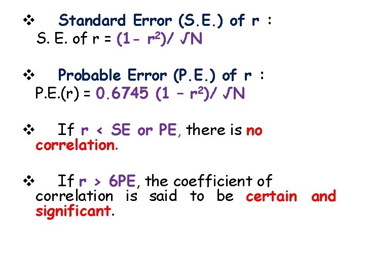 v Standard Error (S. E. ) of r : S. E. of r =