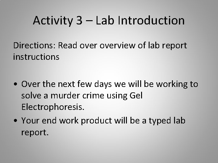 Activity 3 – Lab Introduction Directions: Read overview of lab report instructions • Over