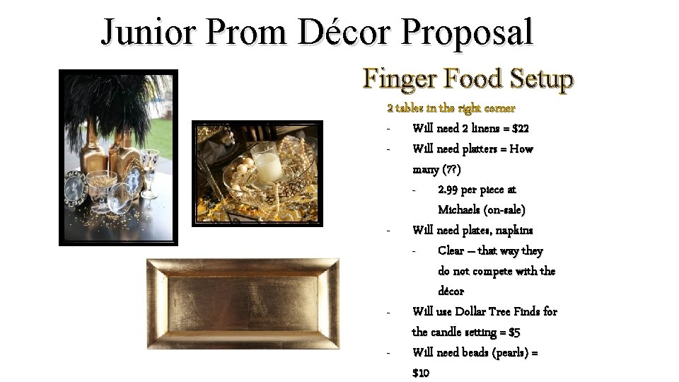 Junior Prom Décor Proposal Finger Food Setup 2 tables in the right corner -