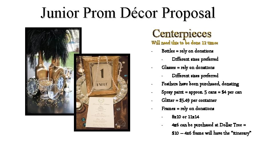 Junior Prom Décor Proposal Centerpieces Will need this to be done 12 times -