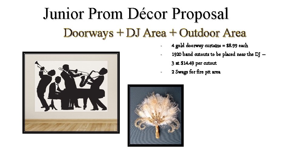 Junior Prom Décor Proposal Doorways + DJ Area + Outdoor Area - 4 gold