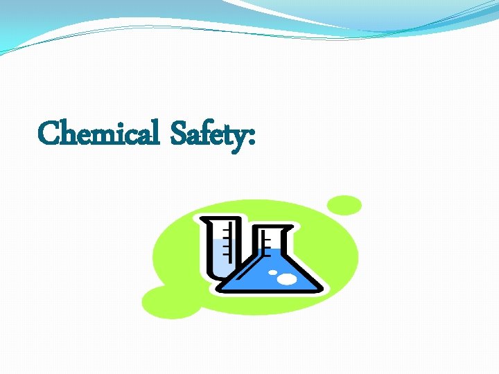 Chemical Safety: 