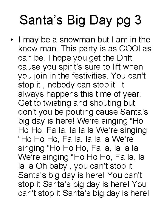 Santa’s Big Day pg 3 • I may be a snowman but I am