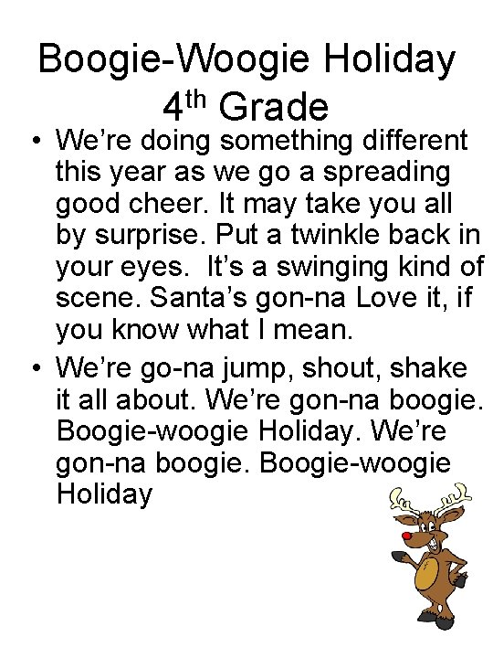 Boogie-Woogie Holiday 4 th Grade • We’re doing something different this year as we