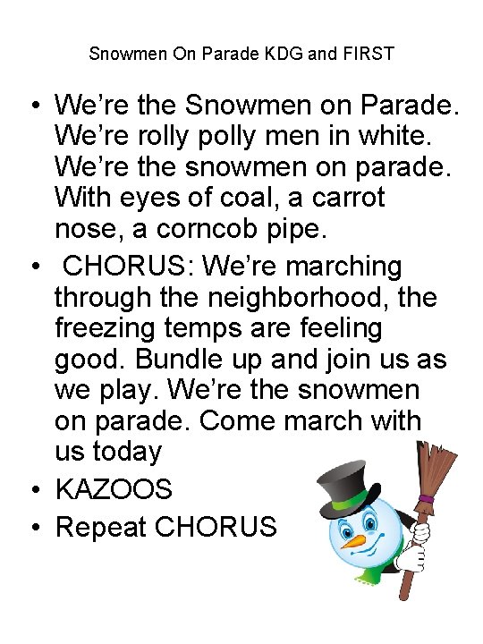 Snowmen On Parade KDG and FIRST • We’re the Snowmen on Parade. We’re rolly