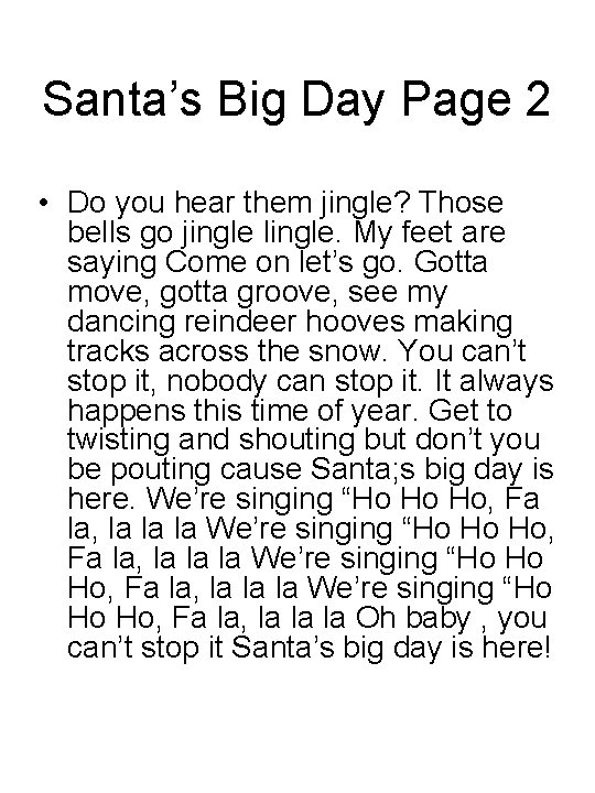 Santa’s Big Day Page 2 • Do you hear them jingle? Those bells go