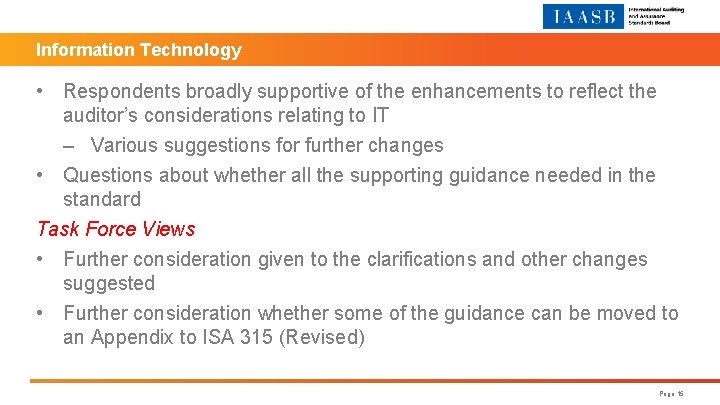 Information Technology • Respondents broadly supportive of the enhancements to reflect the auditor’s considerations
