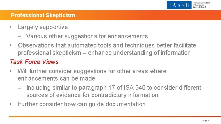 Professional Skepticism • Largely supportive – Various other suggestions for enhancements • Observations that