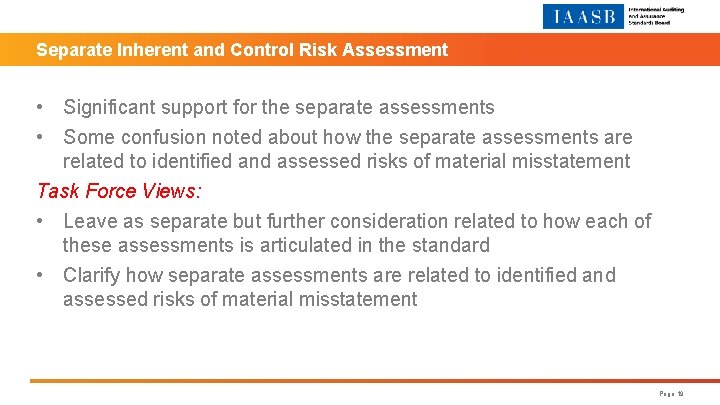 Separate Inherent and Control Risk Assessment • Significant support for the separate assessments •