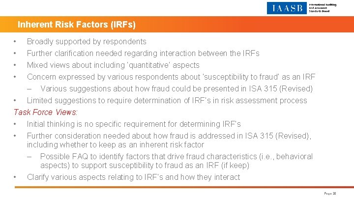 Inherent Risk Factors (IRFs) • • Broadly supported by respondents Further clarification needed regarding