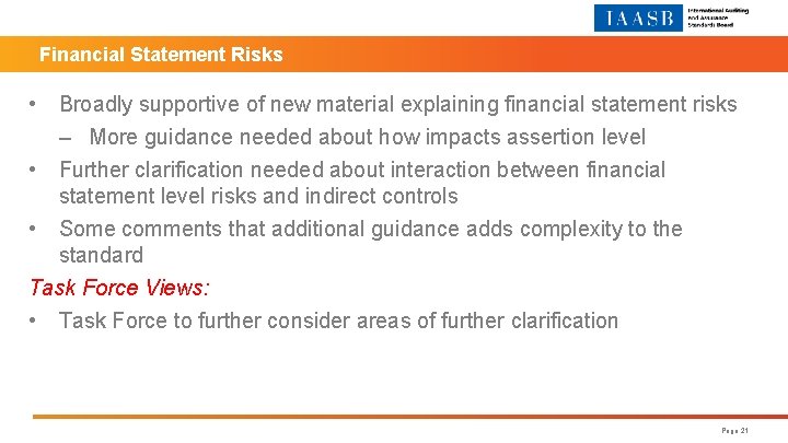 Financial Statement Risks • Broadly supportive of new material explaining financial statement risks –