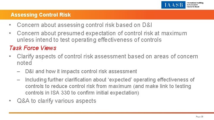 Assessing Control Risk • Concern about assessing control risk based on D&I • Concern