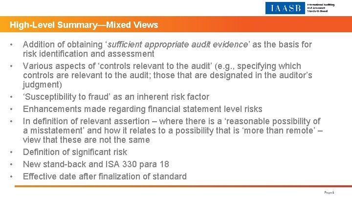 High-Level Summary—Mixed Views • • Addition of obtaining ‘sufficient appropriate audit evidence’ as the