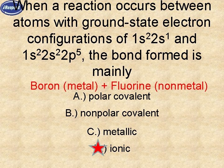 When a reaction occurs between atoms with ground-state electron configurations of 1 s 22
