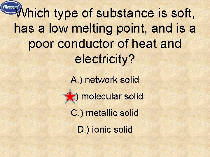 Which type of substance is soft, has a low melting point, and is a