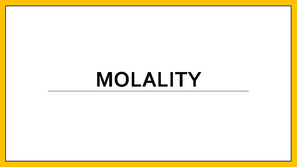 MOLALITY 