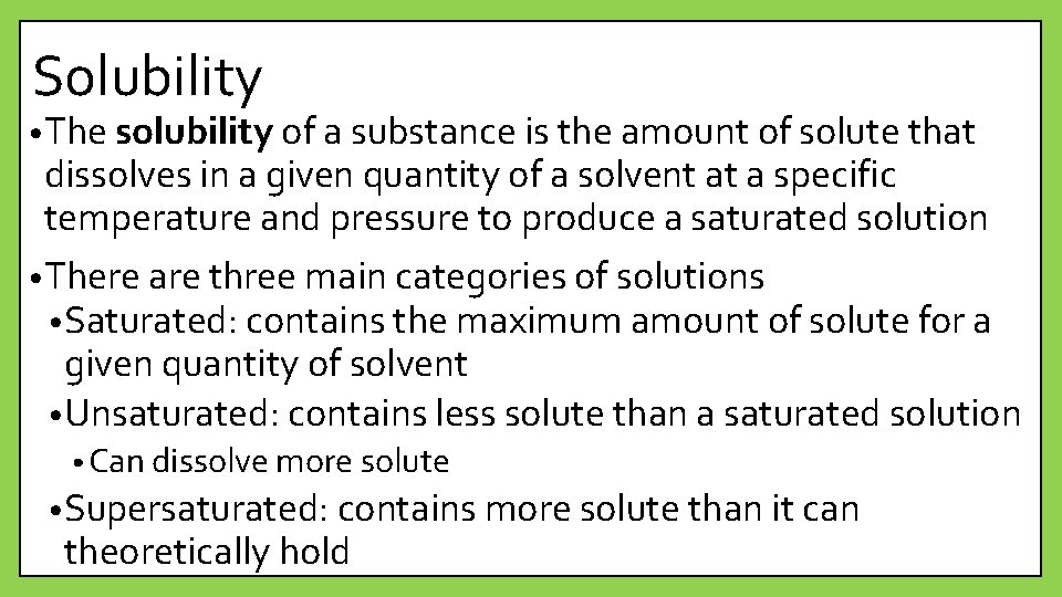 Solubility • The solubility of a substance is the amount of solute that dissolves