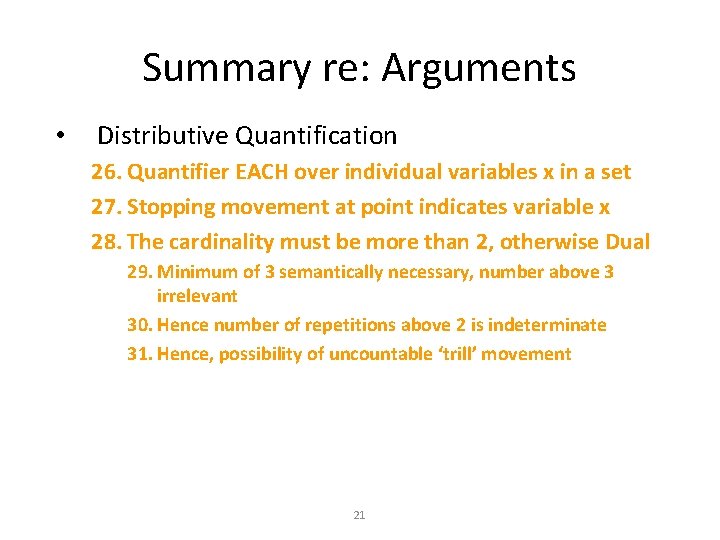 Summary re: Arguments • Distributive Quantification 26. Quantifier EACH over individual variables x in