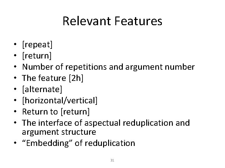 Relevant Features [repeat] [return] Number of repetitions and argument number The feature [2 h]