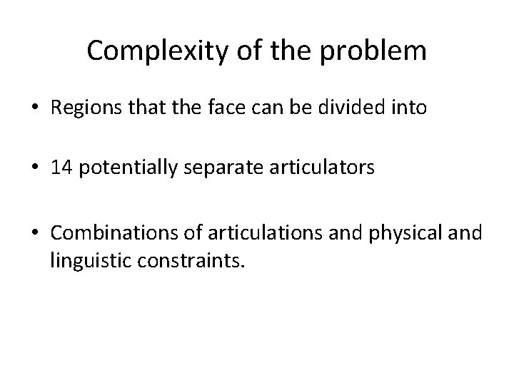 Complexity of the problem • Regions that the face can be divided into •