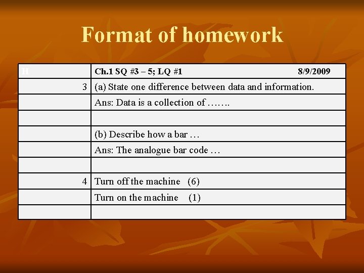 Format of homework H Ch. 1 SQ #3 – 5; LQ #1 8/9/2009 3