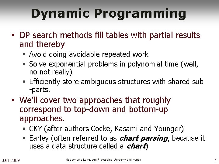 Dynamic Programming § DP search methods fill tables with partial results and thereby § Dynamic Programming § DP search methods fill tables with partial results and thereby §