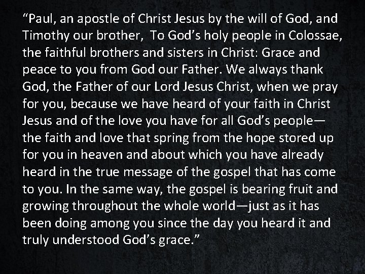 “Paul, an apostle of Christ Jesus by the will of God, and Timothy our
