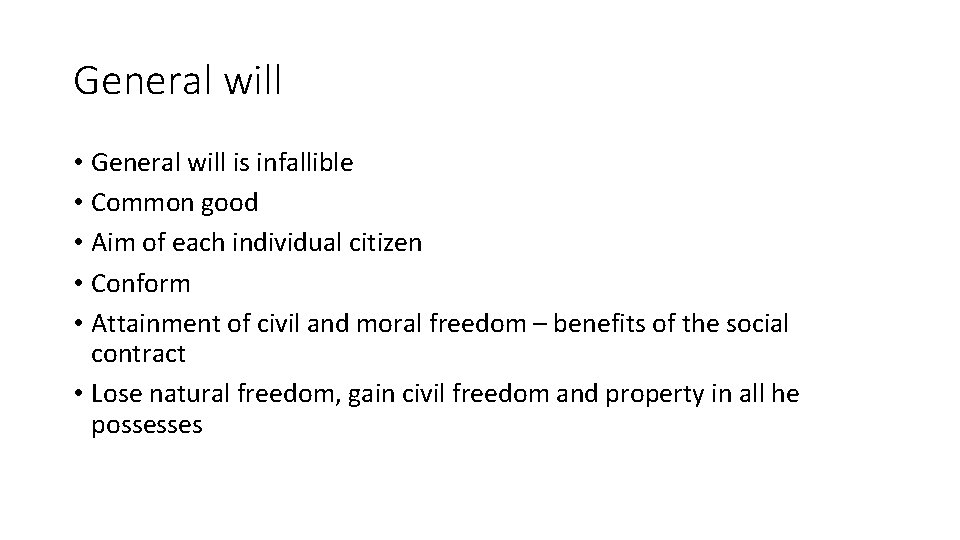 General will • General will is infallible • Common good • Aim of each