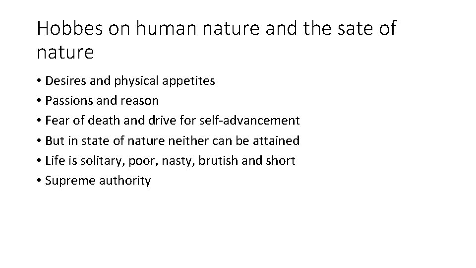 Hobbes on human nature and the sate of nature • Desires and physical appetites