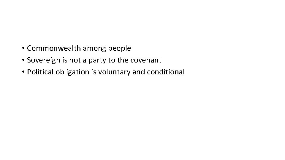  • Commonwealth among people • Sovereign is not a party to the covenant