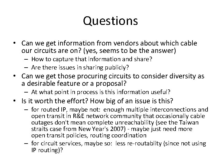 Questions • Can we get information from vendors about which cable our circuits are
