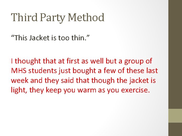 Third Party Method “This Jacket is too thin. ” I thought that at first