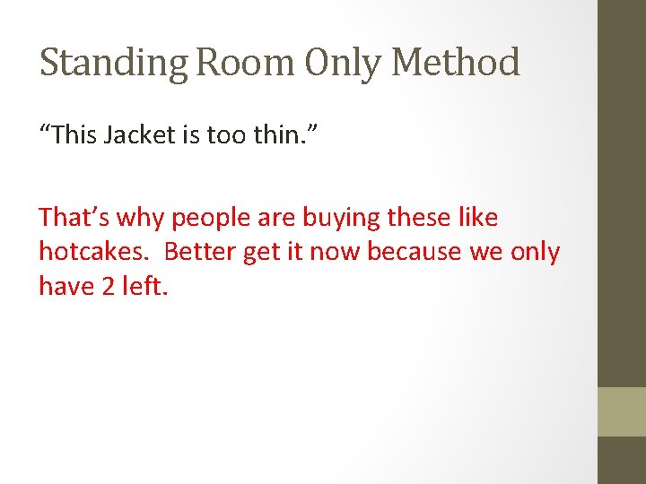 Standing Room Only Method “This Jacket is too thin. ” That’s why people are