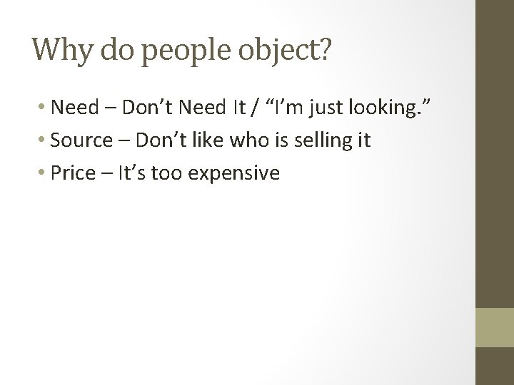 Why do people object? • Need – Don’t Need It / “I’m just looking.