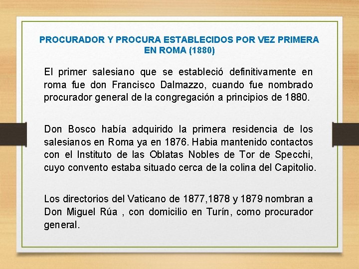 PROCURADOR Y PROCURA ESTABLECIDOS POR VEZ PRIMERA EN ROMA (1880) El primer salesiano que