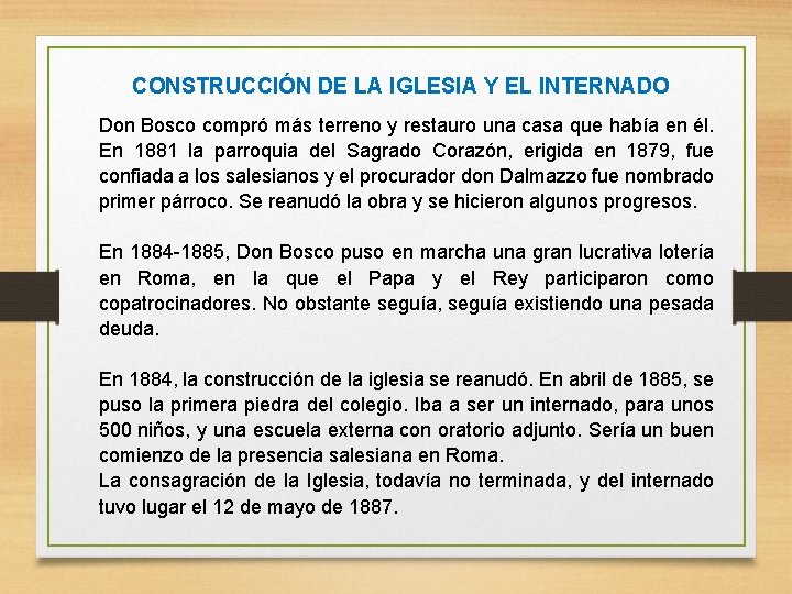 CONSTRUCCIÓN DE LA IGLESIA Y EL INTERNADO Don Bosco compró más terreno y restauro