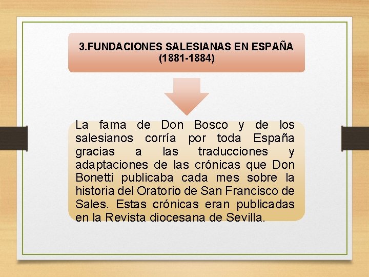 3. FUNDACIONES SALESIANAS EN ESPAÑA (1881 -1884) La fama de Don Bosco y de