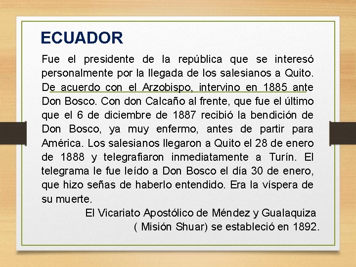 ECUADOR Fue el presidente de la república que se interesó personalmente por la llegada