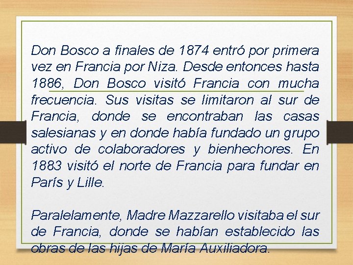 Don Bosco a finales de 1874 entró por primera vez en Francia por Niza.