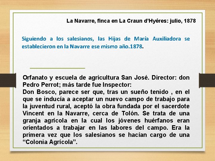 La Navarre, finca en La Craun d’Hyéres: julio, 1878 Siguiendo a los salesianos, las