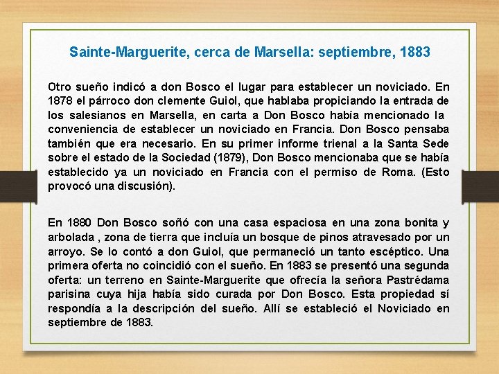 Sainte-Marguerite, cerca de Marsella: septiembre, 1883 Otro sueño indicó a don Bosco el lugar