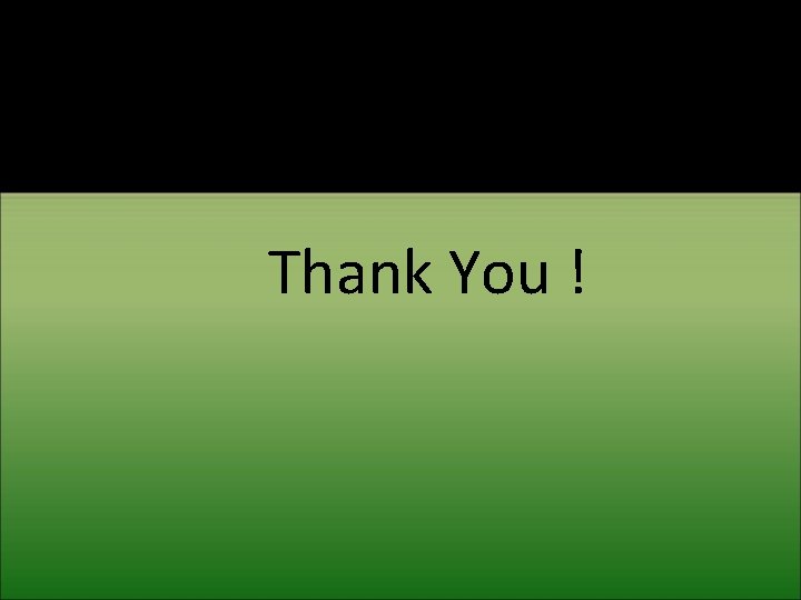 Thank You ! 