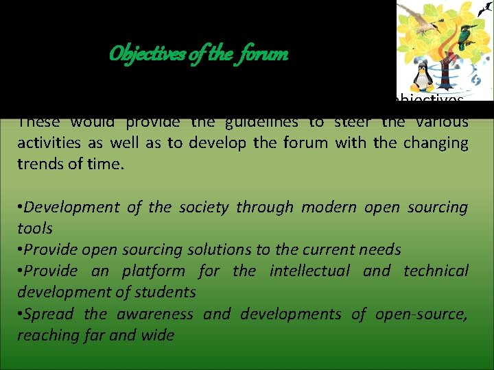 Objectives of the forum The forum would be emphasizing on the following objectives. These