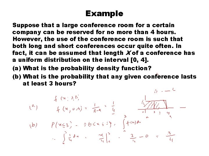 Example Suppose that a large conference room for a certain company can be reserved