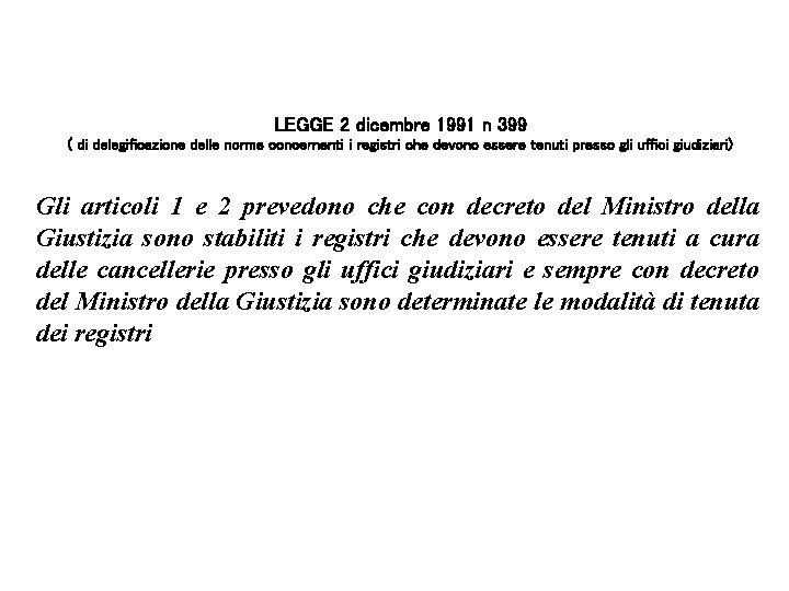LEGGE 2 dicembre 1991 n 399 ( di delegificazione delle norme concernenti i registri