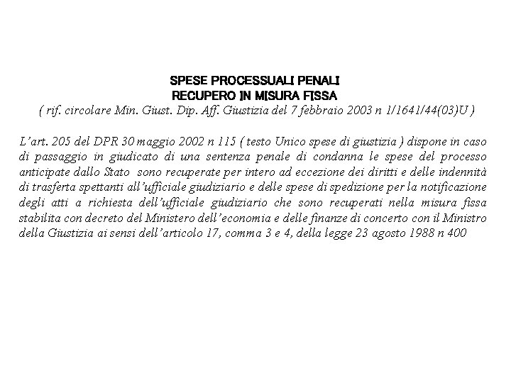 SPESE PROCESSUALI PENALI RECUPERO IN MISURA FISSA ( rif. circolare Min. Giust. Dip. Aff.