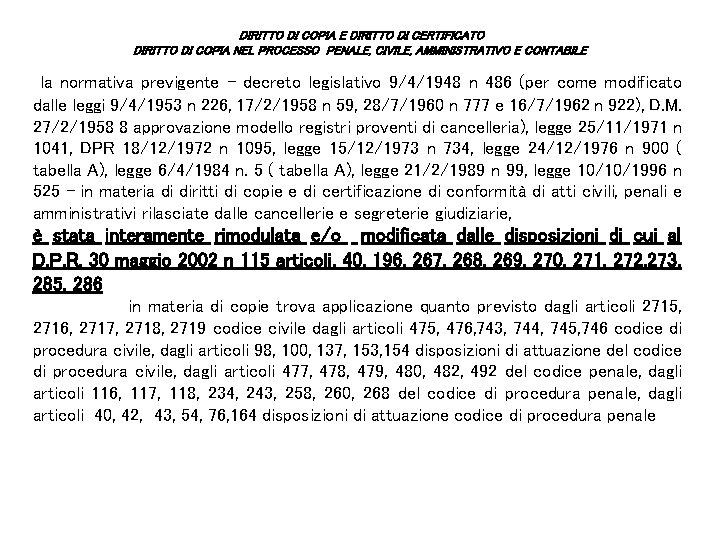 DIRITTO DI COPIA E DIRITTO DI CERTIFICATO DIRITTO DI COPIA NEL PROCESSO PENALE, CIVILE,