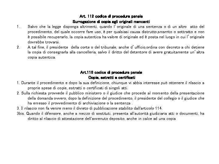 1. 2. Art. 112 codice di procedura penale Surrogazione di copie agli originali mancanti