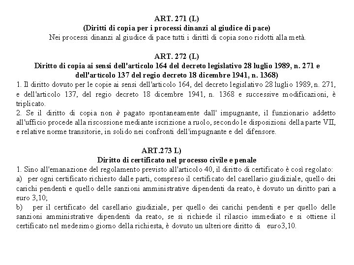 ART. 271 (L) (Diritti di copia per i processi dinanzi al giudice di pace)